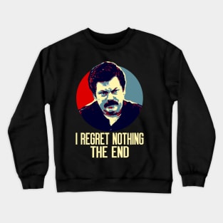 I Regret Nothing. The End. Crewneck Sweatshirt